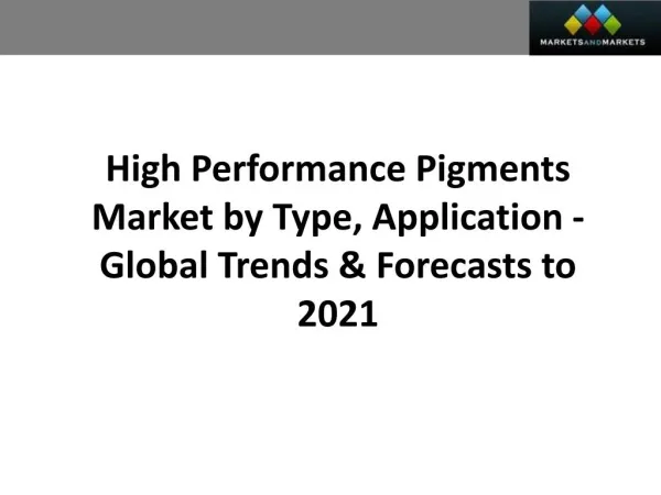 High Performance Pigments Market worth 5.71 Billion USD by 2021