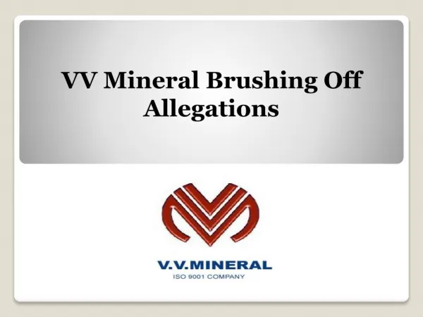VV Mineral Brushing Off Allegations