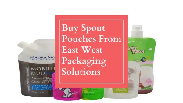 Buy Spout Pouches From East West Packaging Solutions