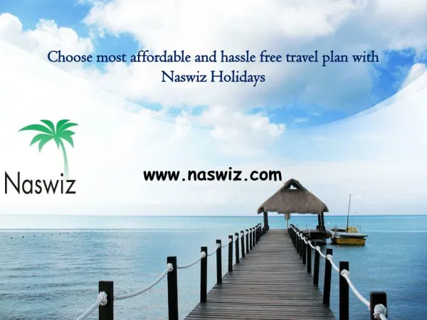 Choose most affordable and hassle free travel plan with Naswiz Holidays - New Reviews and Complaints