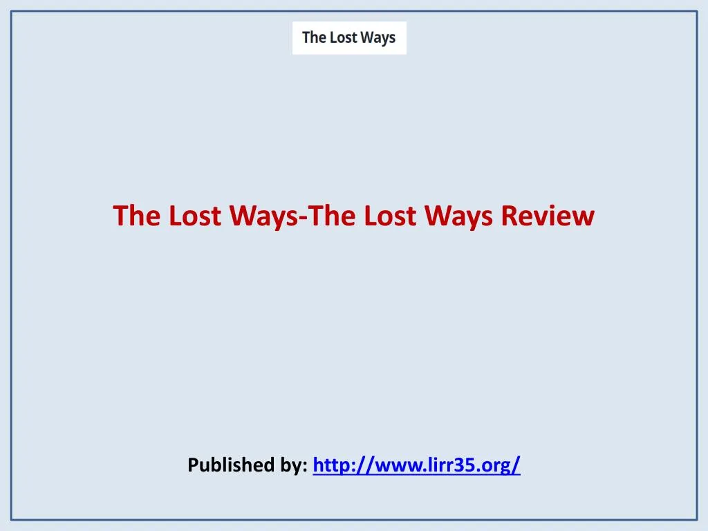 the lost ways the lost ways review published by http www lirr35 org