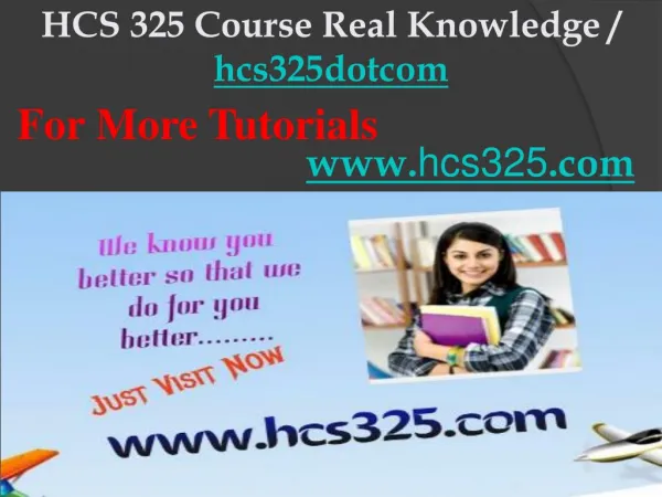 HCS 325 Course Real Knowledge / hcs325dotcom