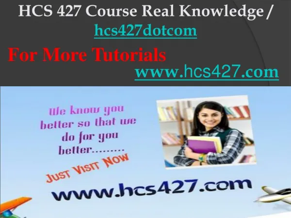 HCS 427 Course Real Knowledge / hcs427dotcom