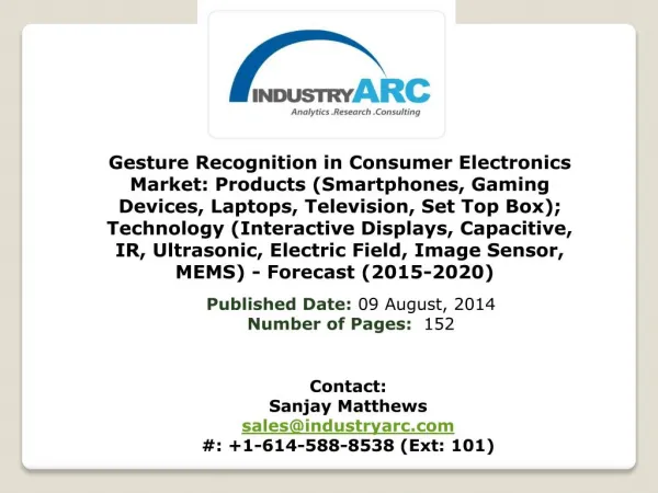 Gesture Recognition in Consumer Electronics Market: dominated by Asia Pacific owing to high sales.