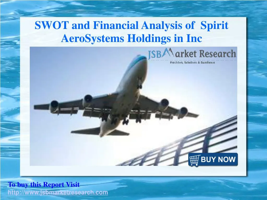 swot and financial analysis of spirit aerosystems holdings in inc