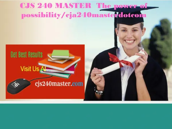 CJS 240 MASTER The power of possibility/cjs240masterdotcom