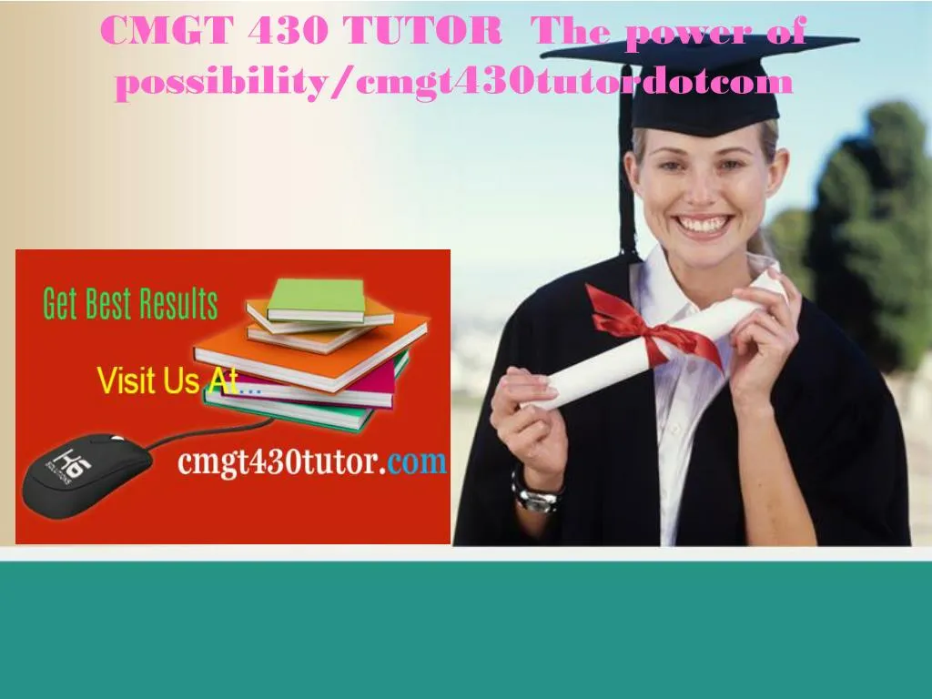 cmgt 430 tutor the power of possibility cmgt430tutordotcom