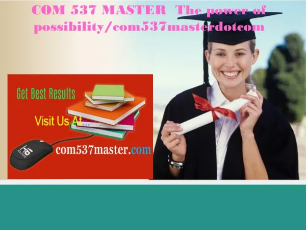 COM 537 MASTER The power of possibility/com537masterdotcom