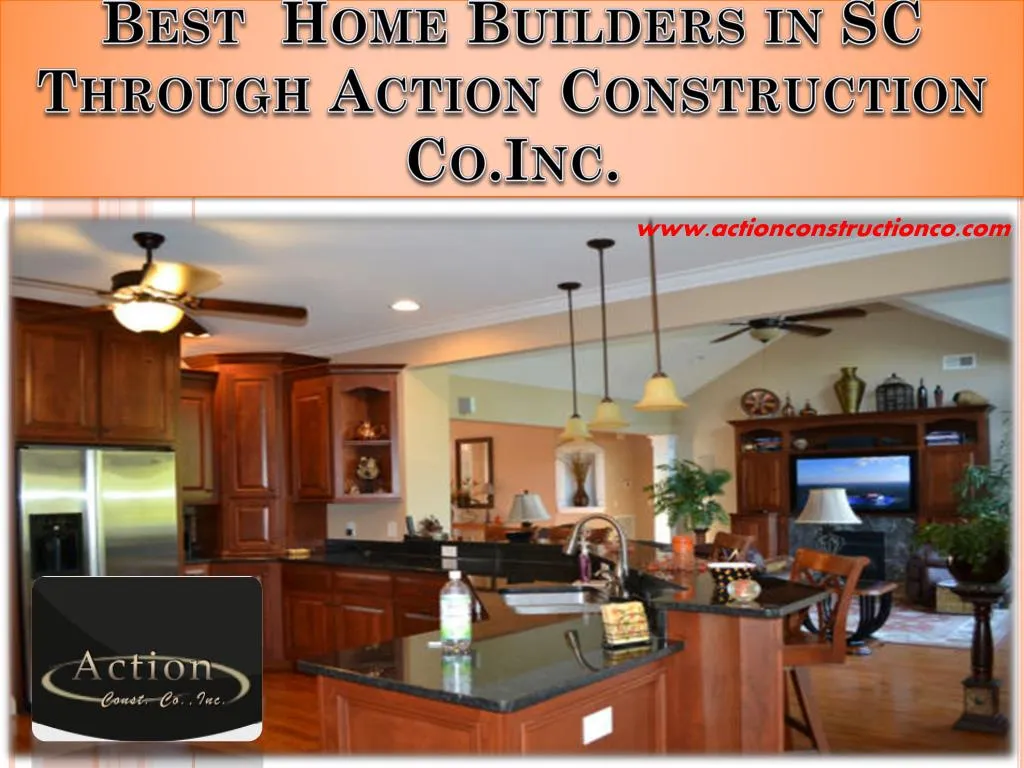 best h ome b uilders in sc through action construction co inc