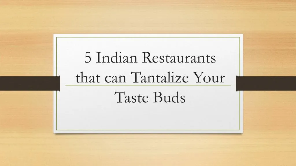 5 indian restaurants that can tantalize your taste buds