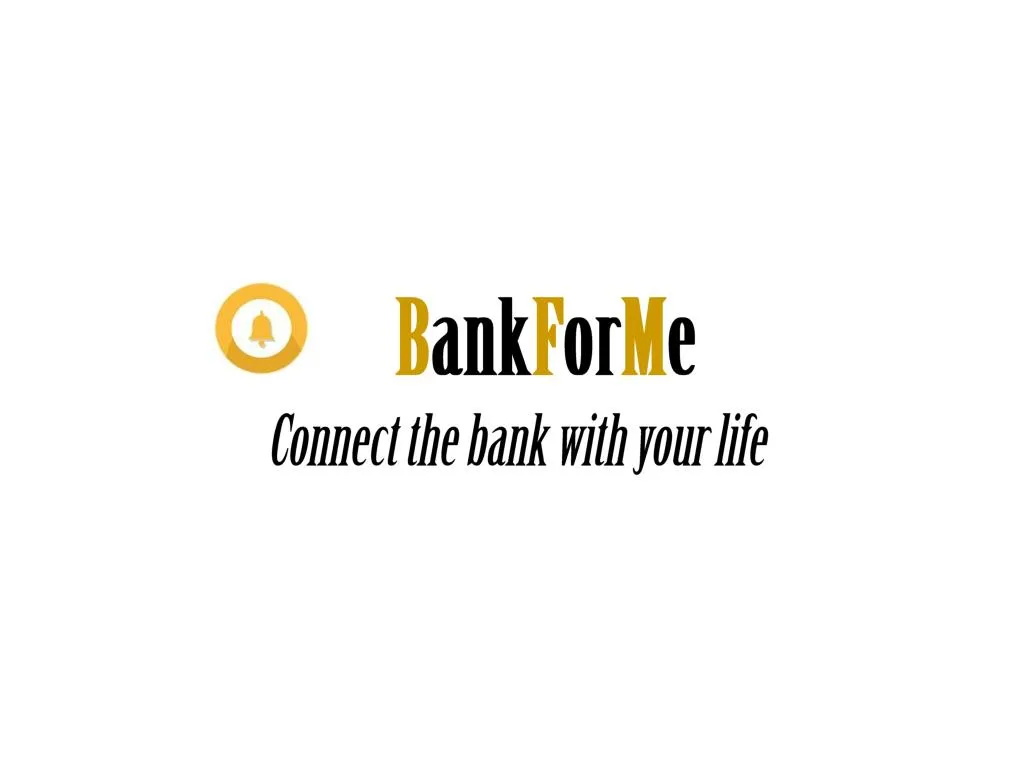 b ank f or m e connect the bank with your life