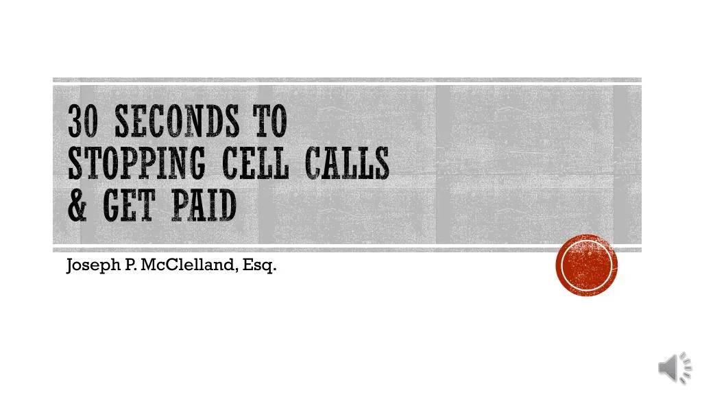 30 seconds to stopping cell calls g et paid