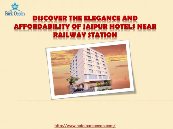 Discover the Elegance and Affordability of Jaipur Hotels near Railway Station