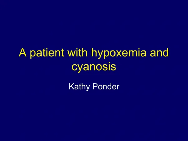 A patient with hypoxemia and cyanosis