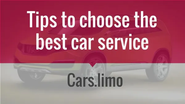 Tips to choose the best car service!!