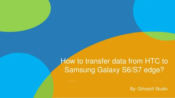 How to transfer data from HTC to Samsung Galaxy S6/S7 edge?