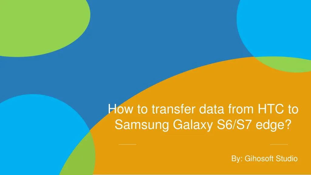 how to transfer data from htc to samsung galaxy s6 s7 edge