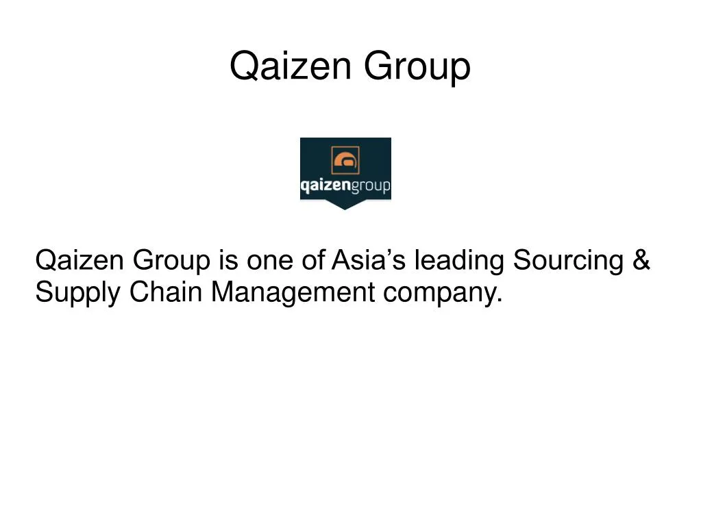 qaizen group is one of asia s leading sourcing supply chain management company