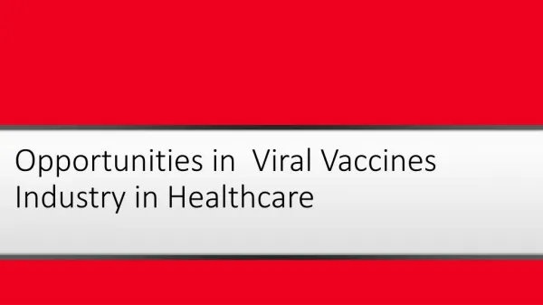 Opportunities in Viral Vaccines Industry in Healthcare