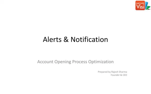 Alerts & Notification for Optimizing Account Opening Process.pptx Uploaded Successfully