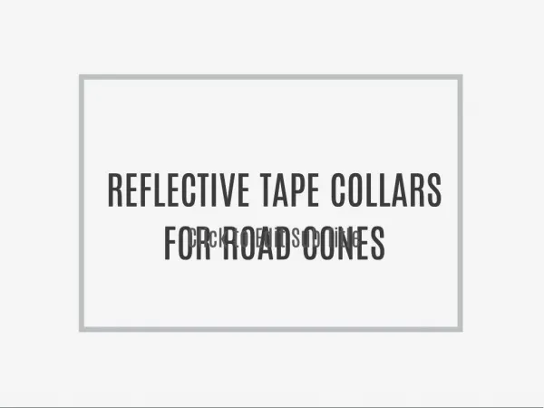 REFLECTIVE TAPE COLLARS FOR ROAD CONES