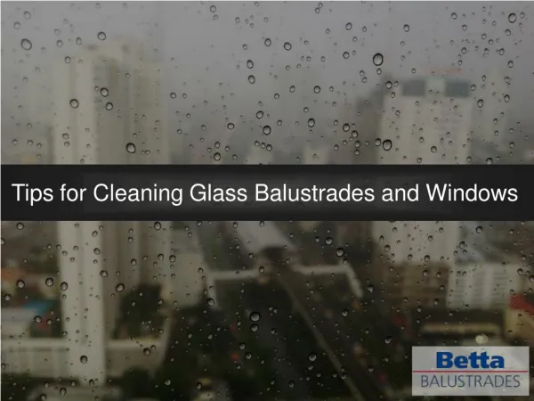 Tips For Cleaning Glass Balustrade and Windows