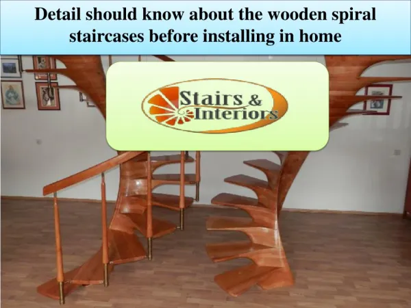 Detail should know about the wooden spiral staircases before installing in home