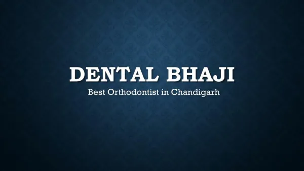 Dentalbhaji Dental Braces Treatments in Chandigarh