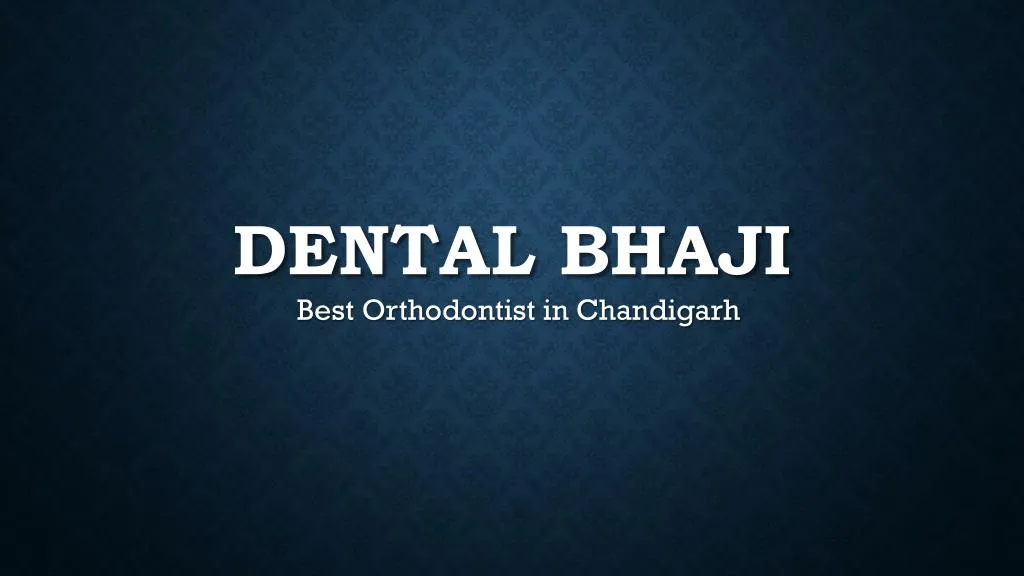 dental bhaji