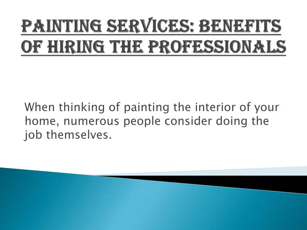 painting services benefits of hiring the professionals