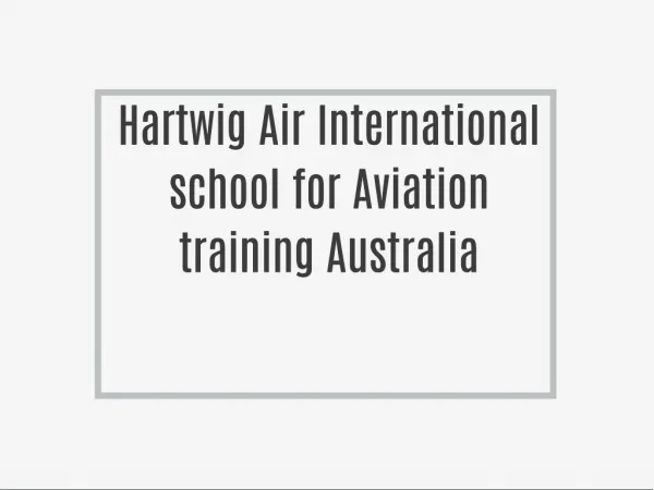 Aviation training Australia- Hartwig Air International