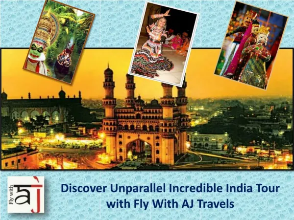 Discover Unparallel Incredible India Tour with Fly With AJ Travels
