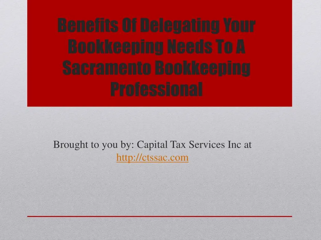 benefits of delegating your bookkeeping needs to a sacramento bookkeeping professional