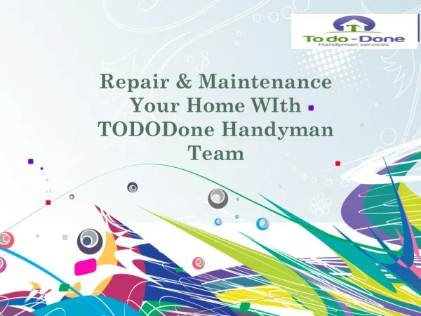 Repair & Maintenance Your Home WIth TODODone Handyman Team
