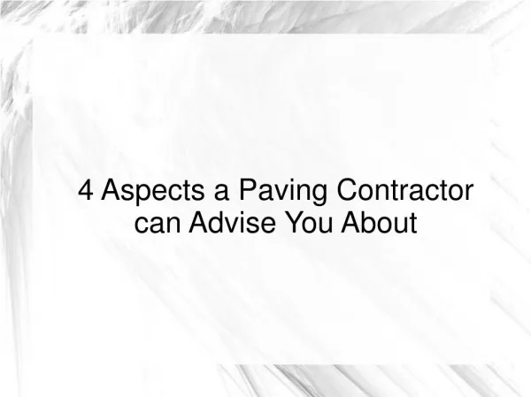 4 Aspects a Paving Contractor can advise you about