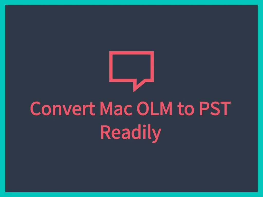 convert mac olm to pst readily
