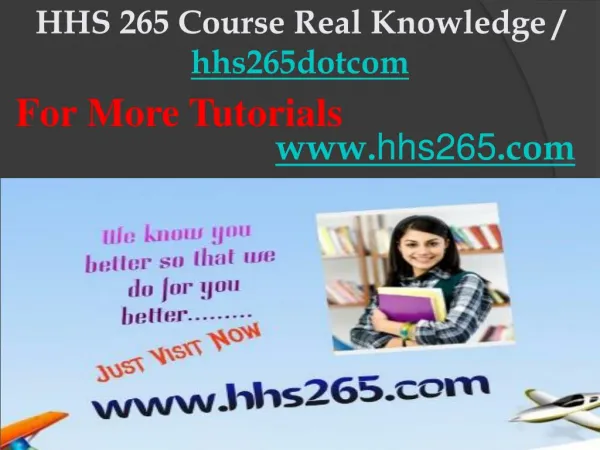 HHS 265 Course Real Knowledge / hhs265dotcom