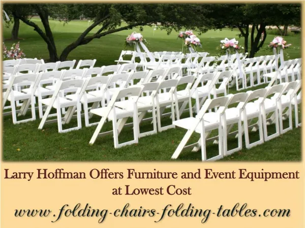 Larry Hoffman Offers Furniture and Event Equipment at Lowest Cost