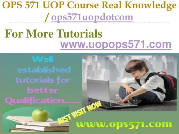 OPS 571 UOP Course Real Knowledge / ops571uopdotcom