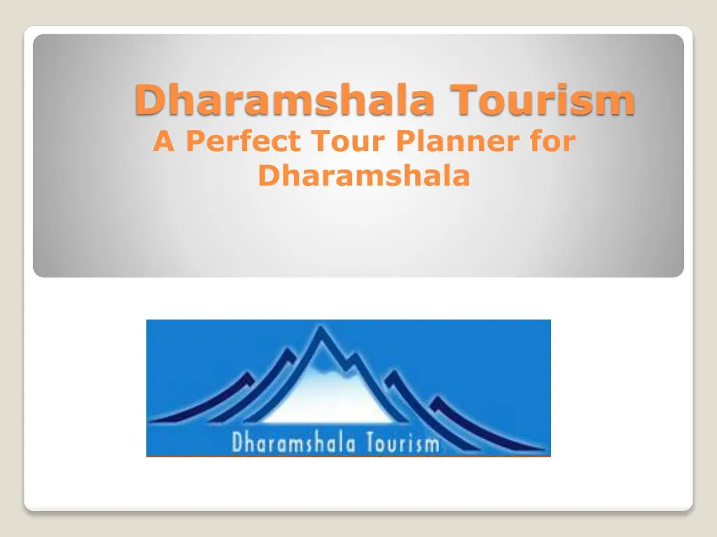 dharamshala tourism a perfect tour planner for dharamshala