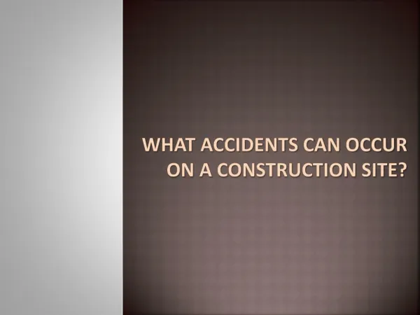 What accidents can occur on a construction site?