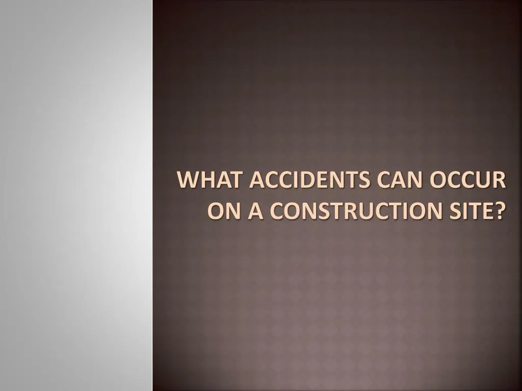 what accidents can occur on a construction site