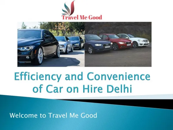 Efficiency and Convenience of Car on Hire in Delhi