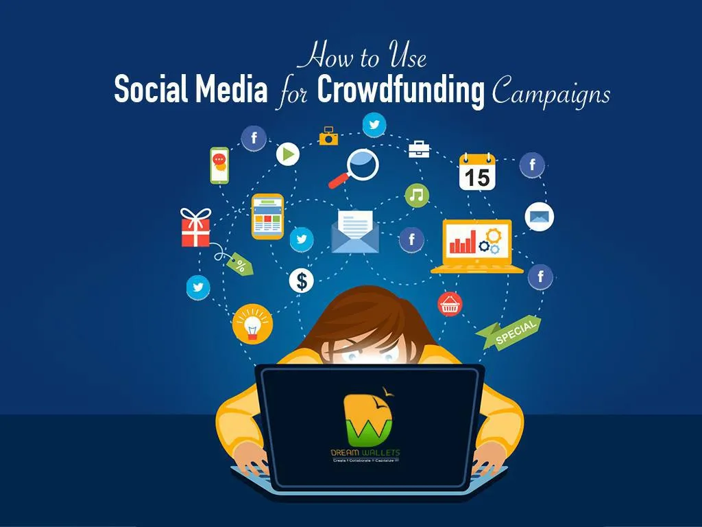 how to use social media for crowdfunding campaigns