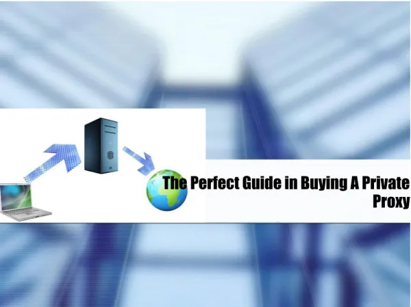 The Perfect Guide in Buying A Private Proxy