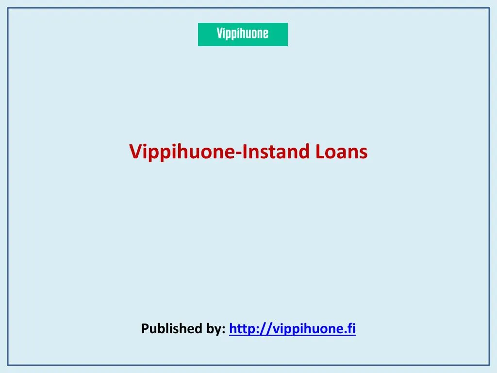 vippihuone instand loans published by http vippihuone fi