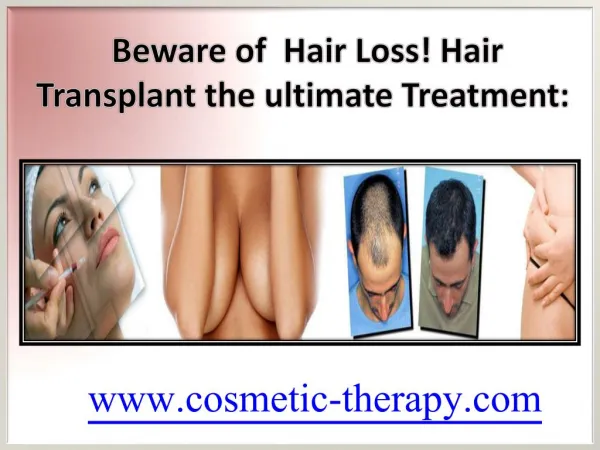 Beware of Hair Loss! Hair Transplant the ultimate Treatment: