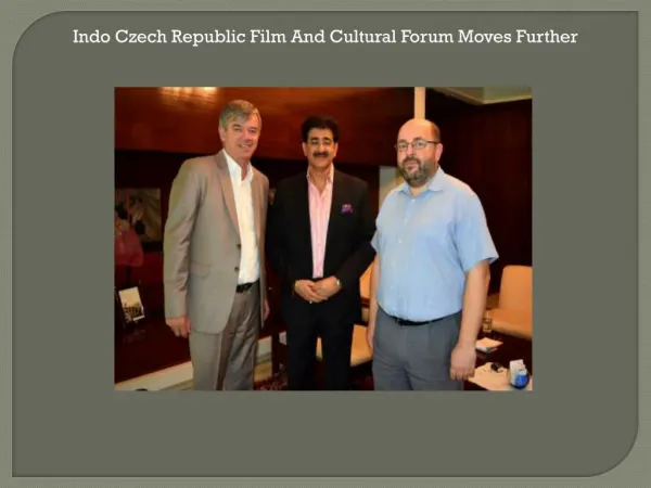 Indo Czech Republic Film And Cultural Forum Moves Further