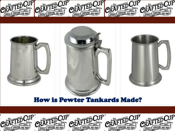 How is Pewter Tankards Made