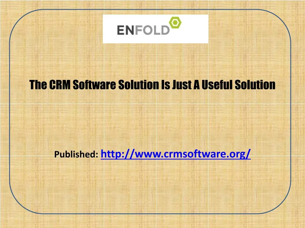 the crm software solution is just a useful solution